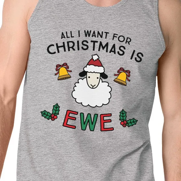 All I Want For Christmas Is Ewe Mens Grey Tank Top
